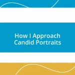 How I Approach Candid Portraits