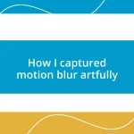 How I captured motion blur artfully