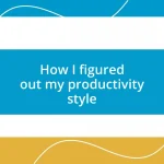 How I figured out my productivity style