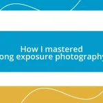 How I mastered long exposure photography