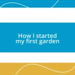 How I started my first garden