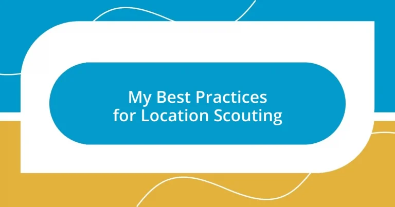 My Best Practices for Location Scouting