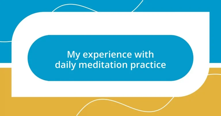 My experience with daily meditation practice