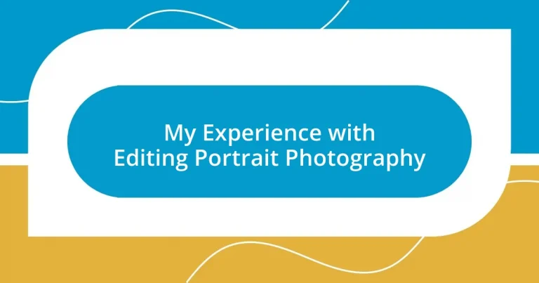 My Experience with Editing Portrait Photography