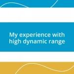 My experience with high dynamic range