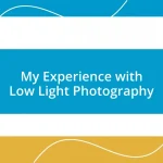 My Experience with Low Light Photography