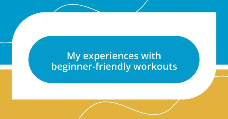 My experiences with beginner-friendly workouts