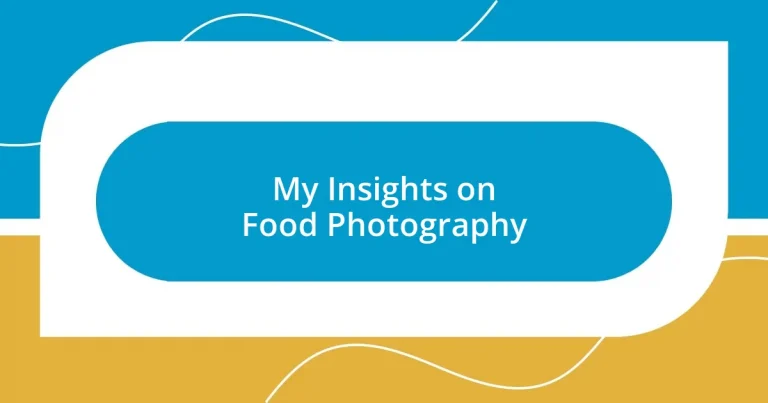 My Insights on Food Photography