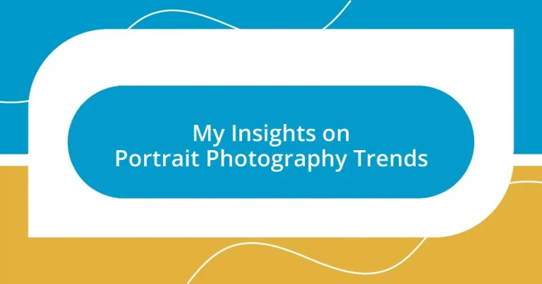 My Insights on Portrait Photography Trends