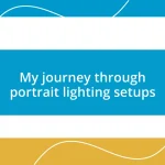 My journey through portrait lighting setups