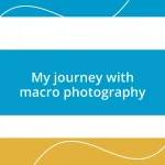 My journey with macro photography