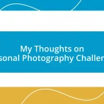 My Thoughts on Personal Photography Challenges