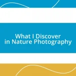 What I Discover in Nature Photography