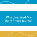 What Inspired My Daily Photo Journal