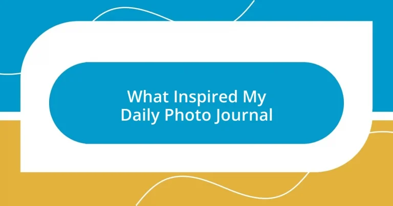 What Inspired My Daily Photo Journal