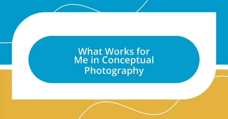 What Works for Me in Conceptual Photography