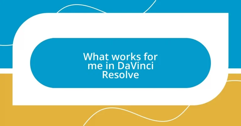 What works for me in DaVinci Resolve