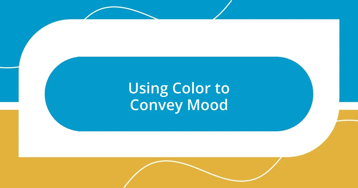 Using Color to Convey Mood