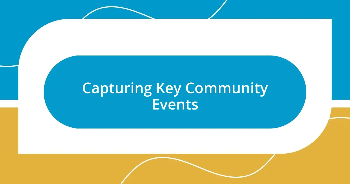 Capturing Key Community Events