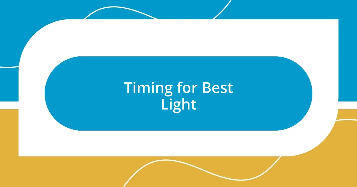 Timing for Best Light