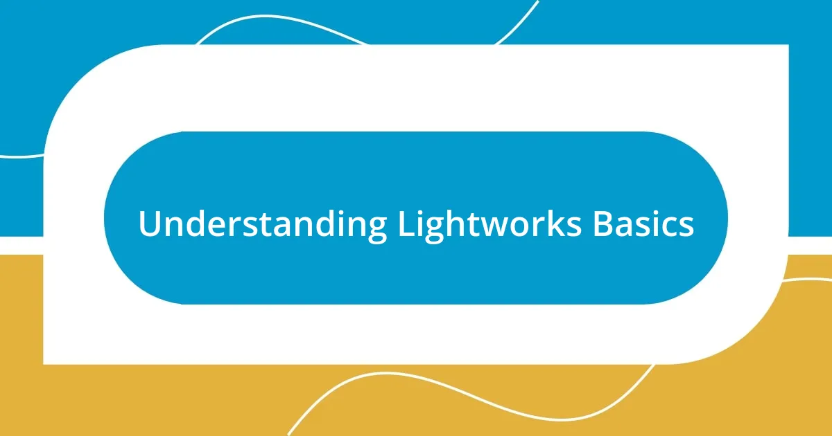 Understanding Lightworks Basics