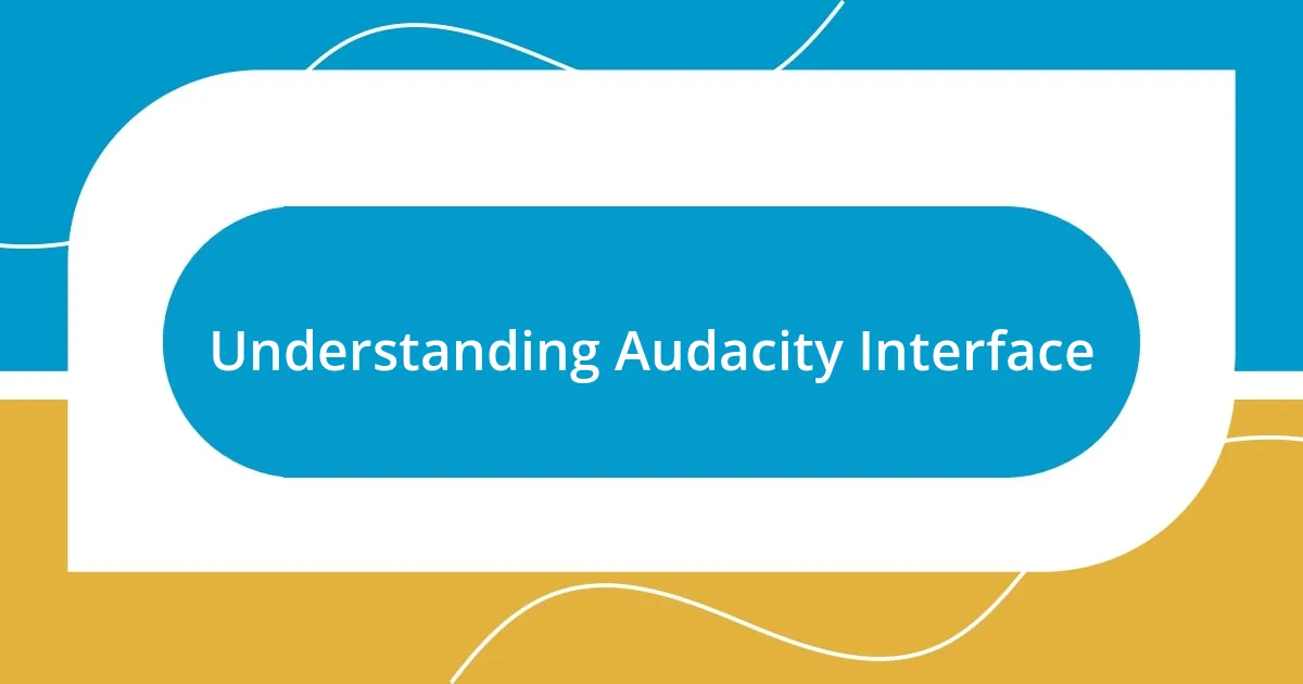 Understanding Audacity Interface