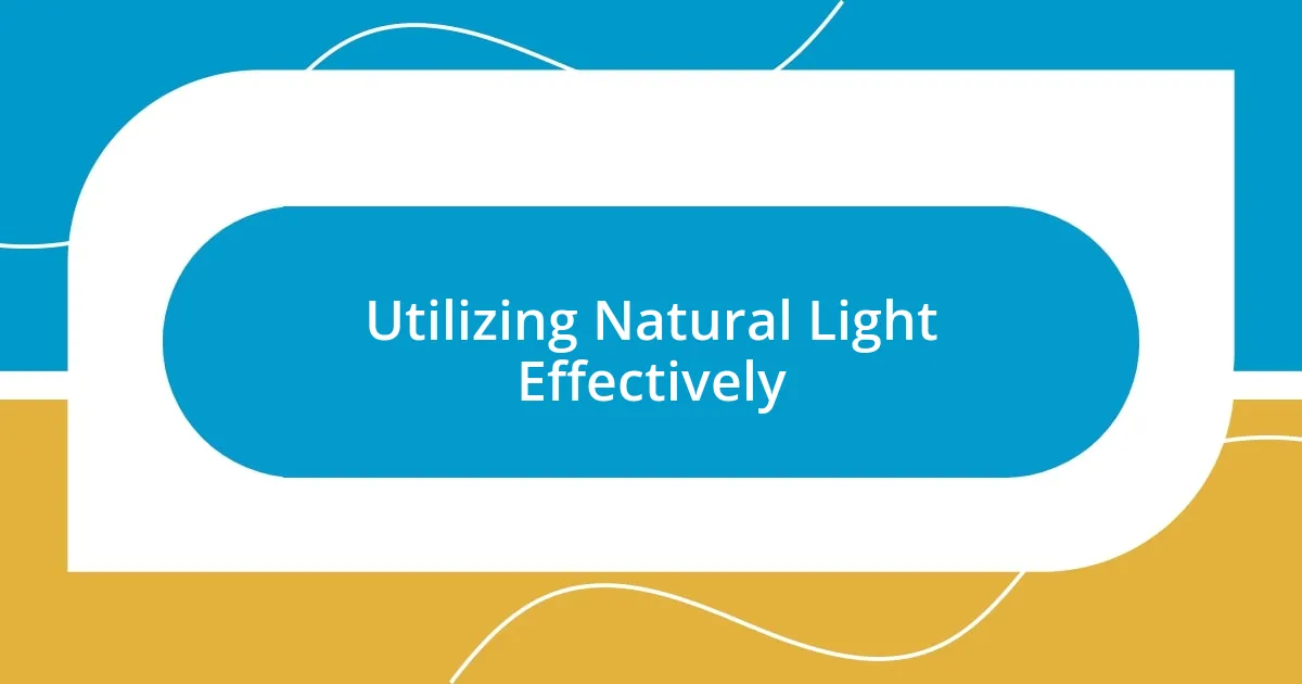 Utilizing Natural Light Effectively